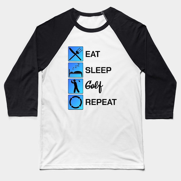 Golfing Eat Sleep Golf Repeat Game Gift Baseball T-Shirt by bigD